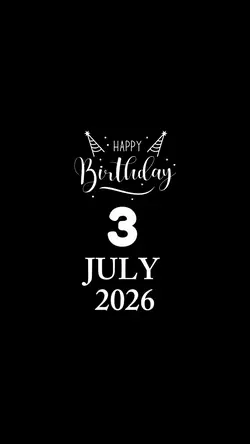 03 JULY BIRTHDAY