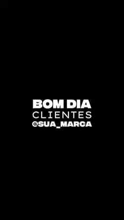 Bom dia clientes 
