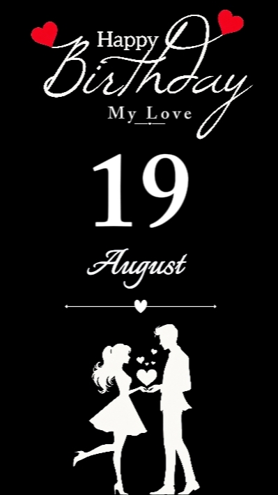 ANIVERSÁRIO MEU AMOR 19 DE AGOSTO