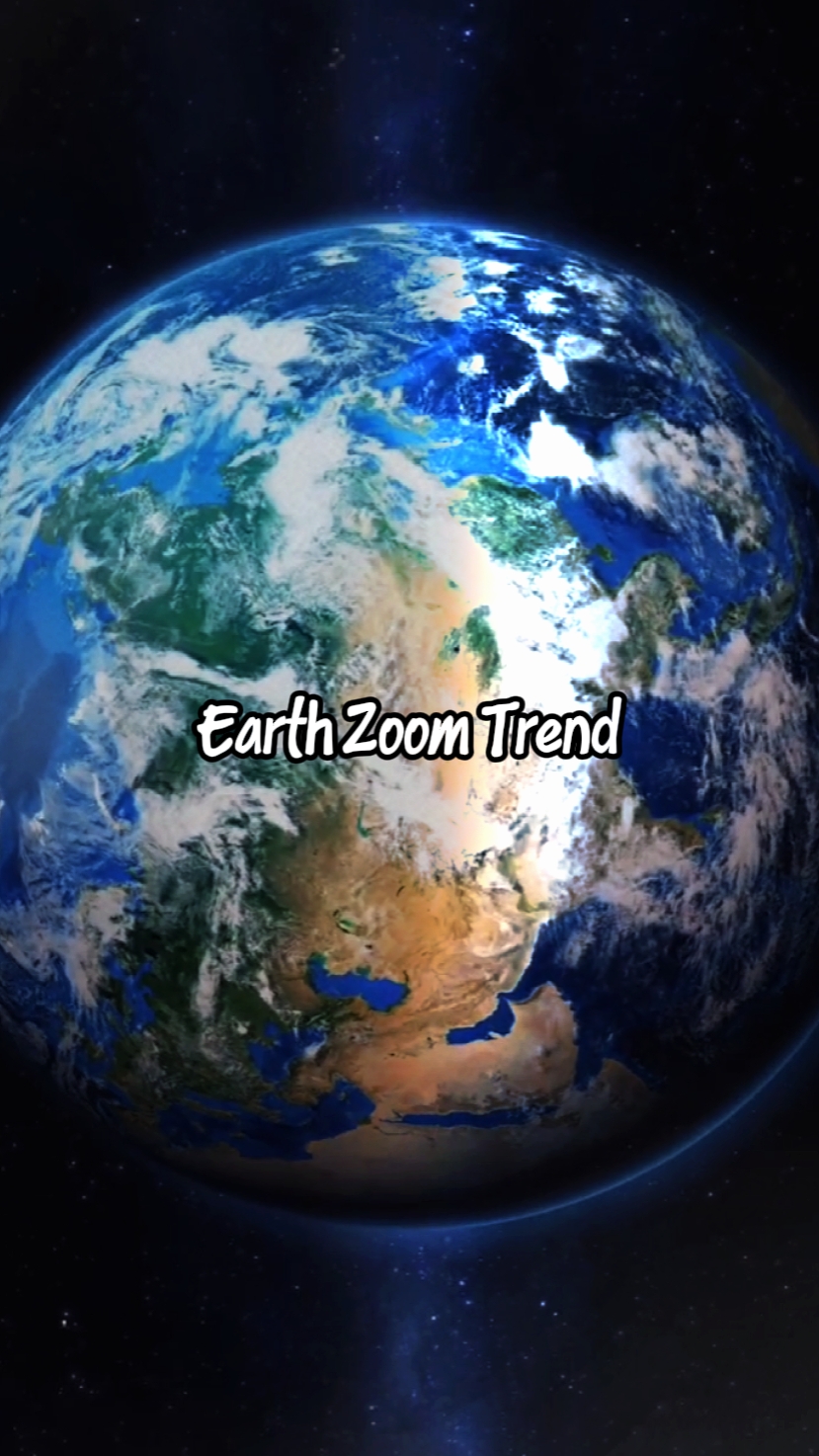 Earth Zoom Trend