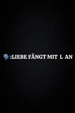 Womit fängt Liebe an