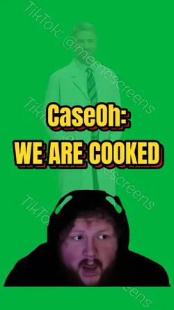 CaseOh WE ARE COOKED