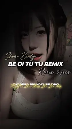BÉ ƠI TỪ TỪ VER 3