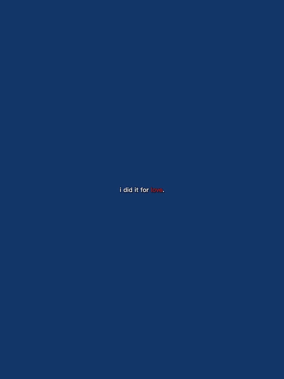i did for love