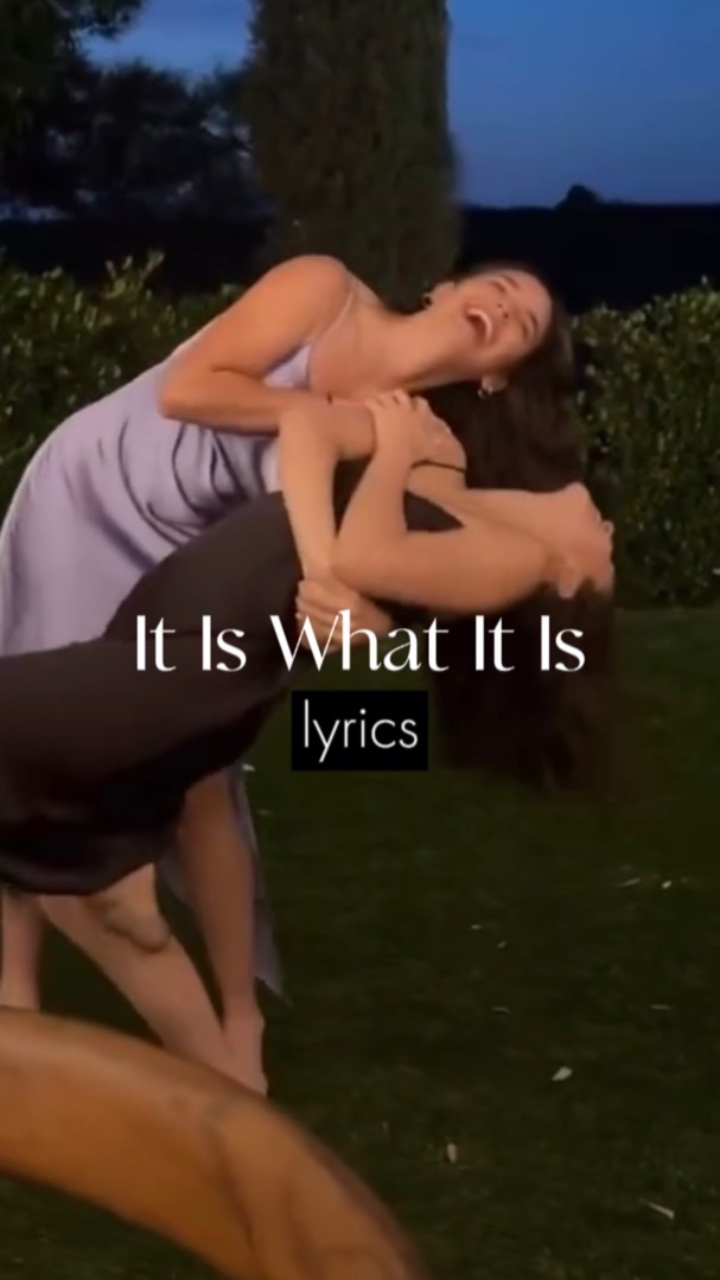 it is what it is