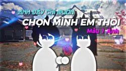 CHỌN MÌNH EM THÔI