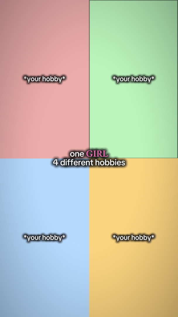 1 girl 4 hobbies
