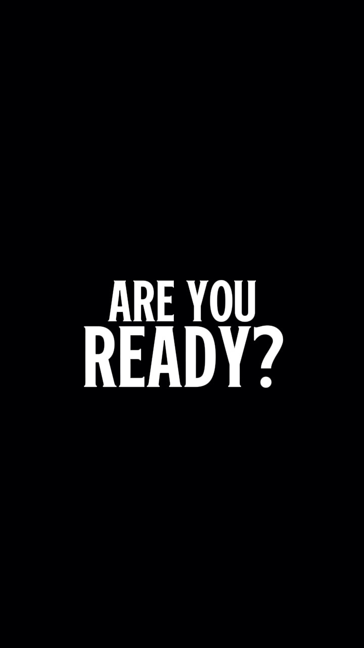 ARE YOU READY
