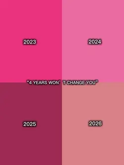 4yearswon’tchangeyou