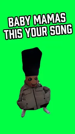 BABY MAMAS SONG