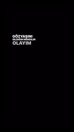 gözyaşını sildiğin