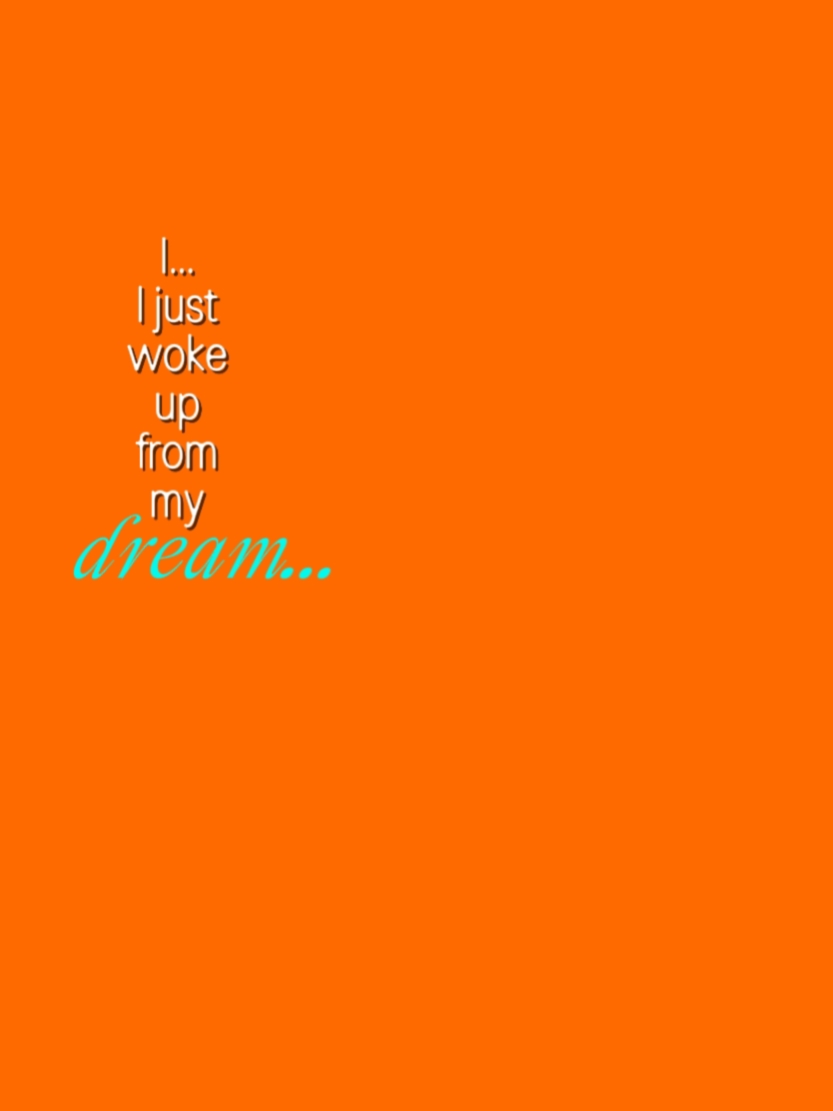 I JUST WOKE UP 
