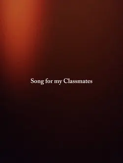 Song 4 my classmates