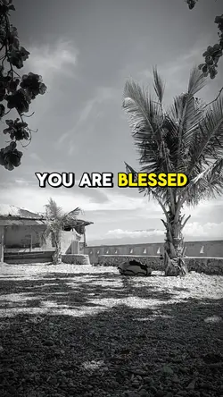 You are blessed and 