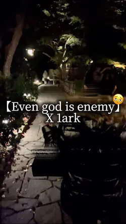 Even god is enemy