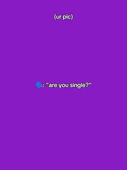 "ARE YOU SINGEL?"