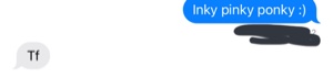 Inky pinky ponky ;-;
