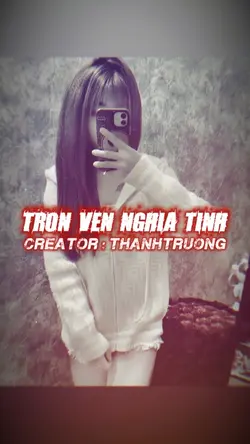 TRỌN VẸN NGHĨA TÌNH