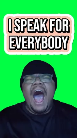 I SPEAK FOR EVERYONE
