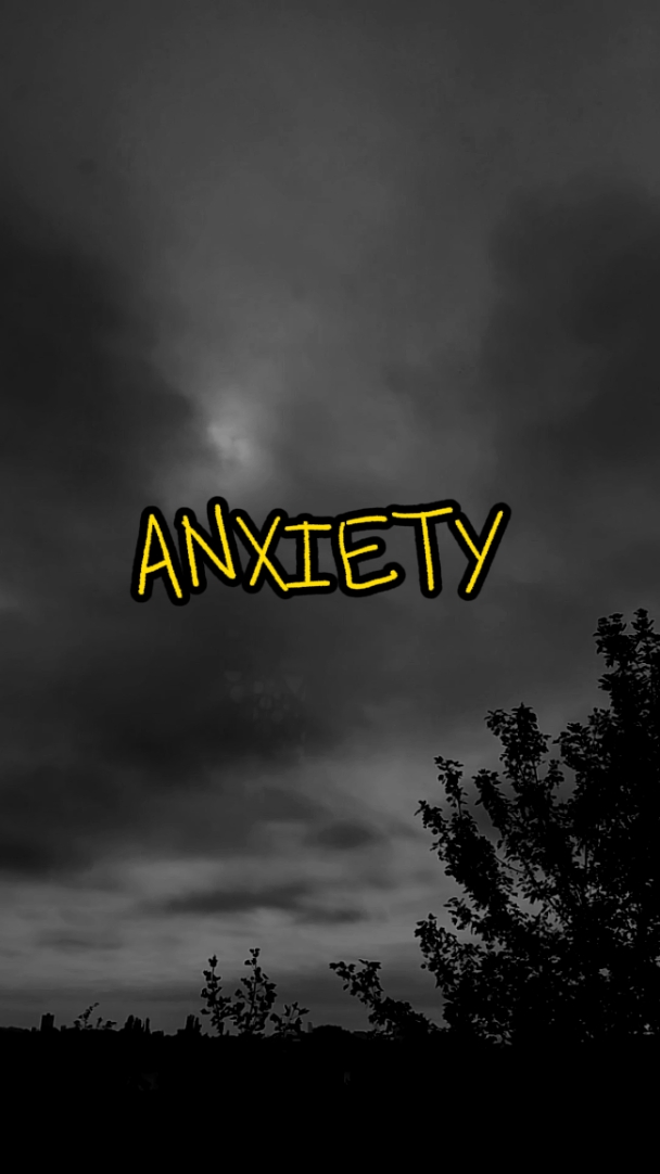 ANXIETY 