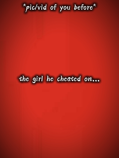 girl he cheated 
