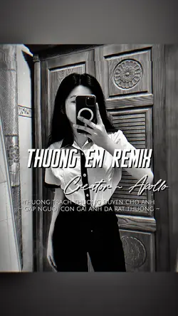 THƯƠNG EM REMIX