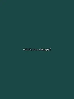 What’s Your Therapy?