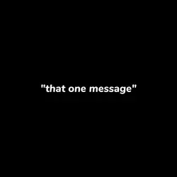 that one message 