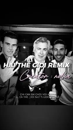 HAI THẾ GIỚI REMIX