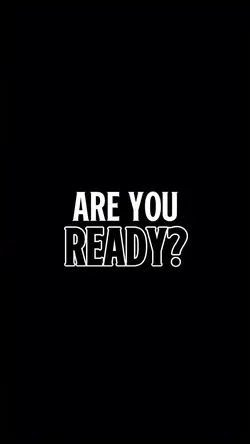 ARE YOU READY