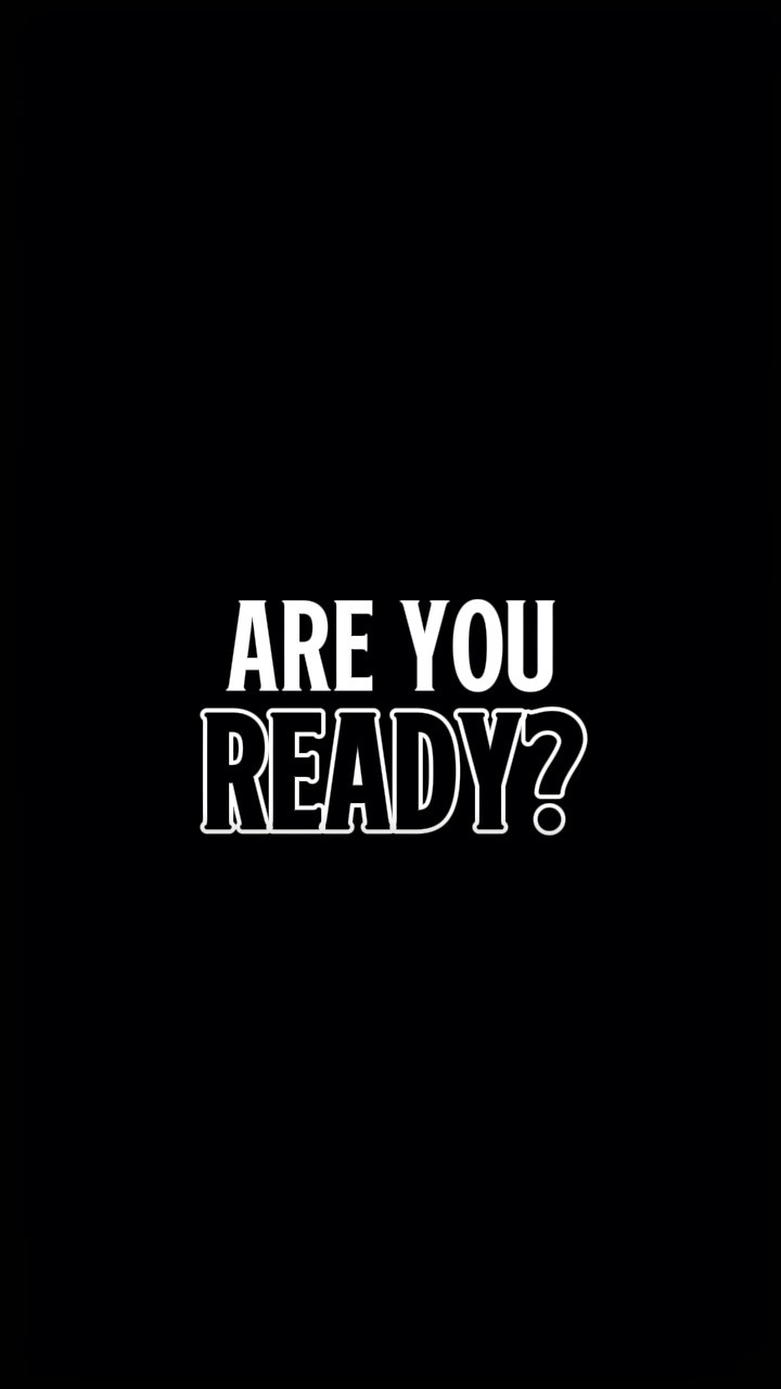 ARE YOU READY
