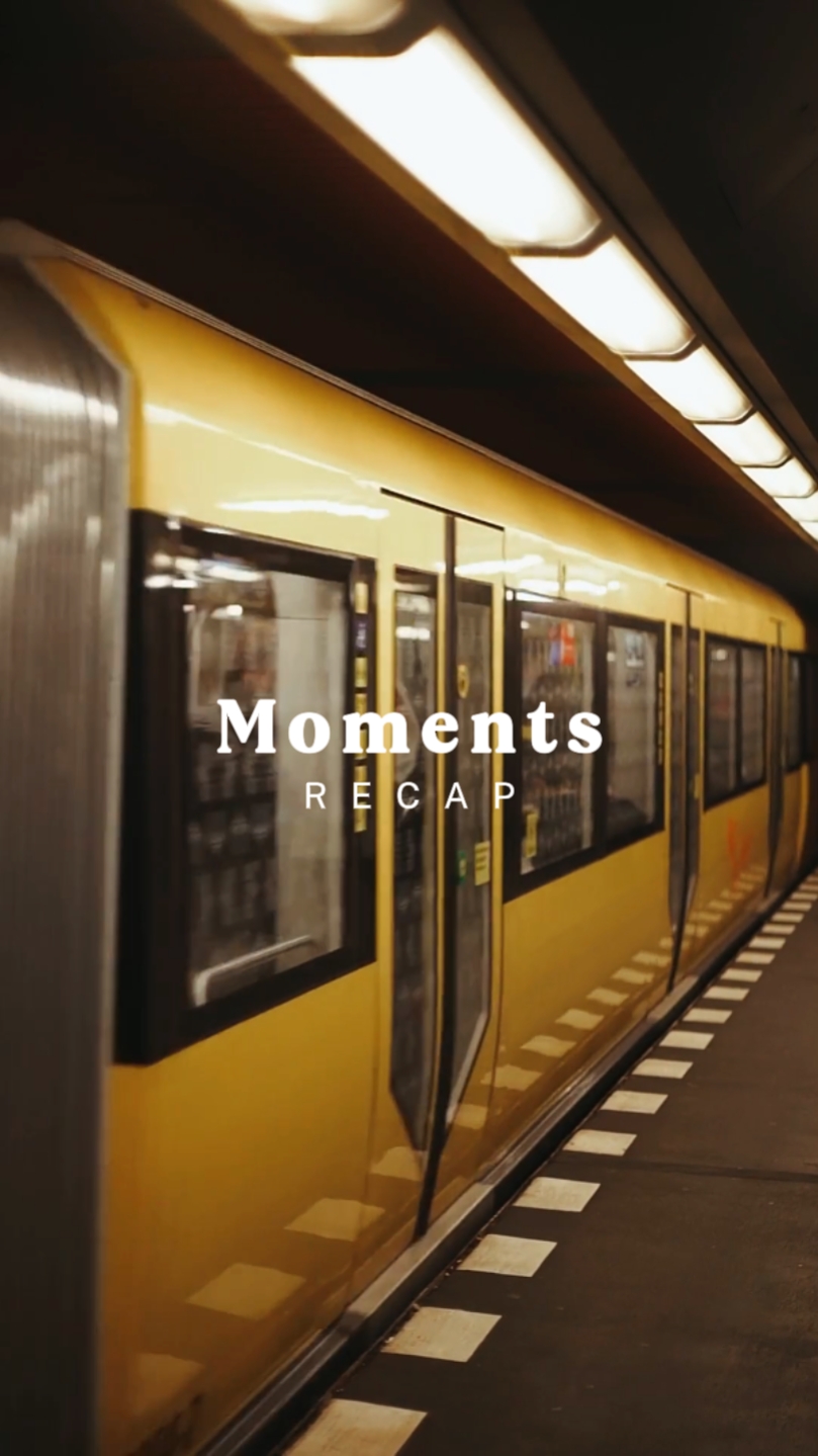 Moments Recap