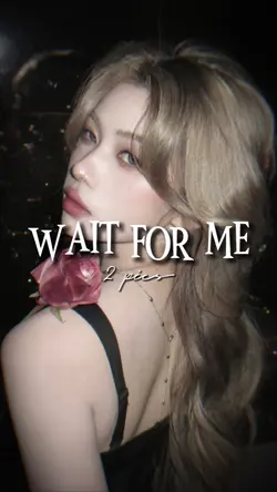 Wait for me [2]