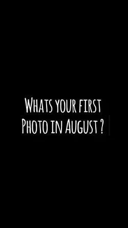 First Photo August