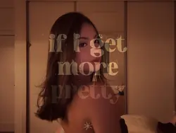 if i get more pretty