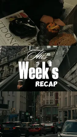 WEEK RECAP