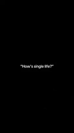 How's single life