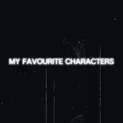 My Favourite Chars! 