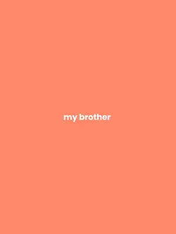 #mybrother