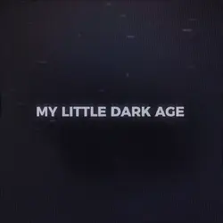 my little dark age