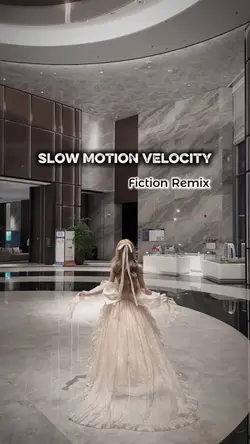 SLOW MOTION VELOCITY