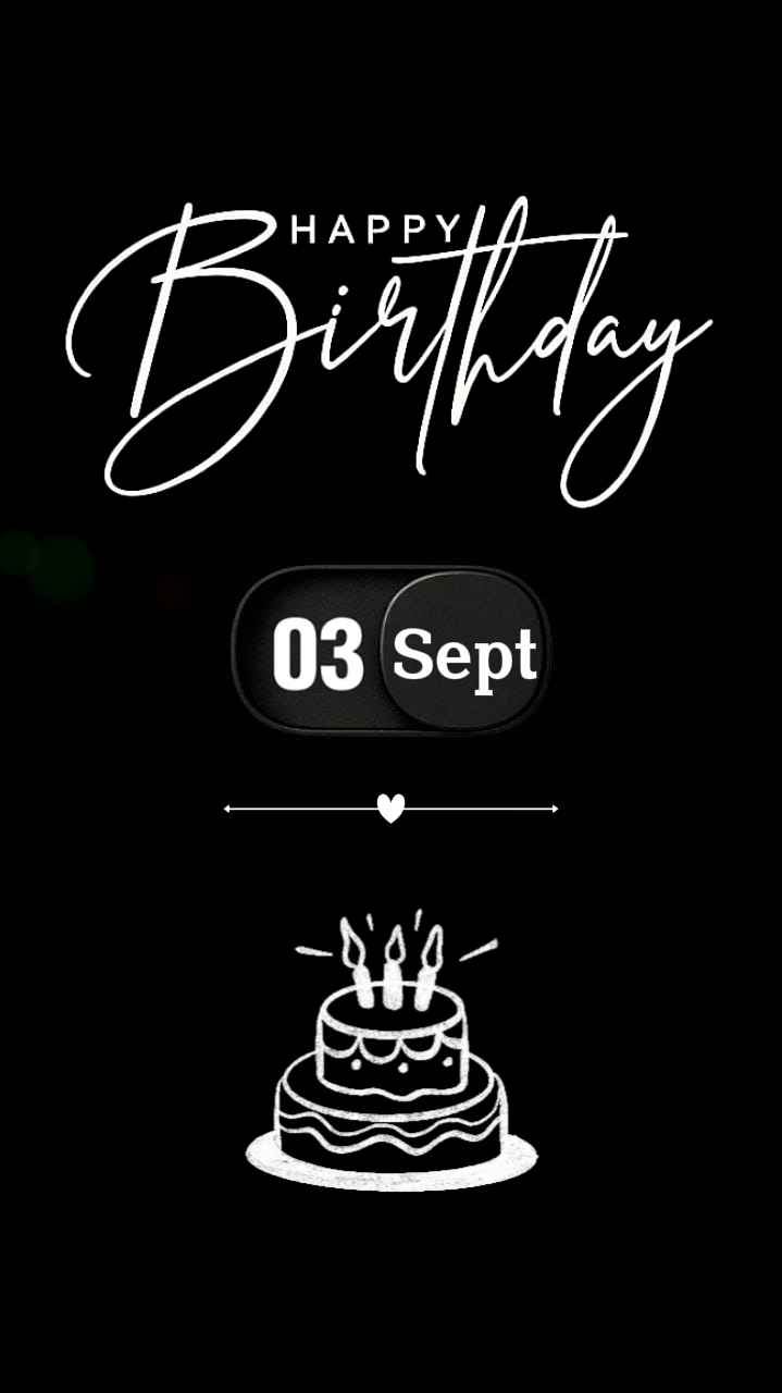 BIRTHDAY 03 SEPTEMBE