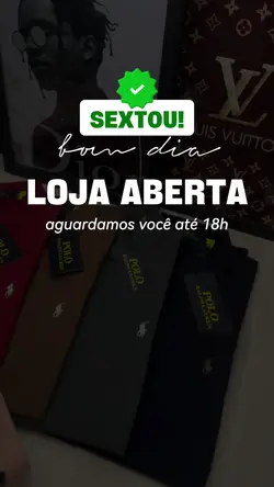 Sextou Loja aberta 