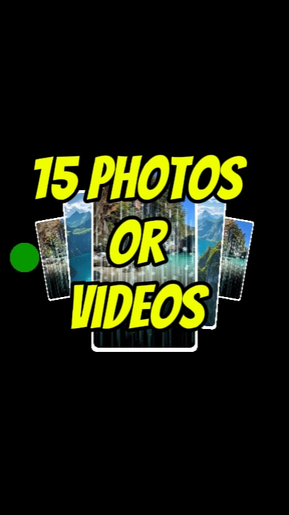 15 photos or videos 