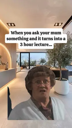 when u ask your mum