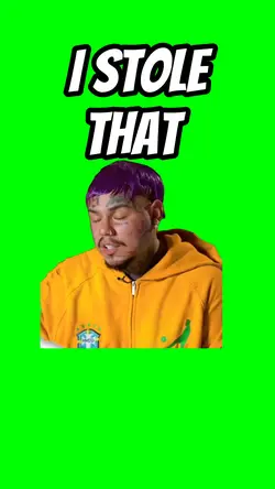I stole that