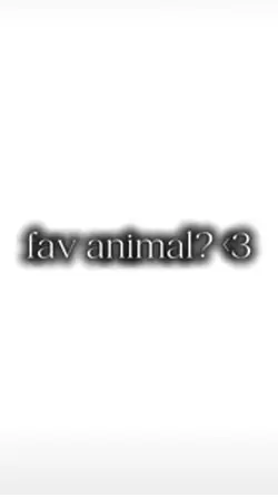 fav animallll <3