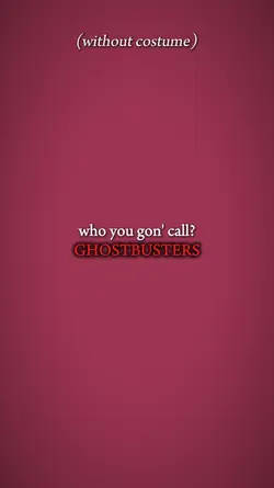 who you gon' call?