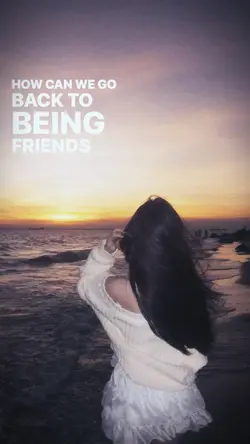 back to being friend