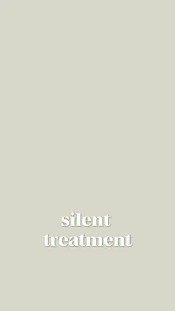 Silent treatment